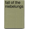 Fall of the Niebelungs by General Books