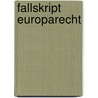 FallSkript Europarecht door Ina Munzel