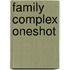 Family Complex oneshot