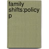 Family Shifts:policy P by Margrit Eichler