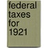 Federal Taxes For 1921