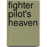 Fighter Pilot's Heaven door Donald S. Lopez