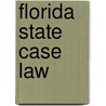 Florida State Case Law by Not Available