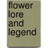 Flower Lore And Legend