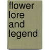 Flower Lore And Legend door Katharine McMillan Beals