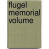 Flugel Memorial Volume by Stanford University Association