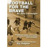 Football For The Brave door John Cartwright
