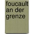 Foucault an der Grenze