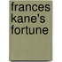 Frances Kane's Fortune