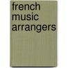 French Music Arrangers by Not Available