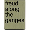 Freud Along the Ganges door Salman Akhtar
