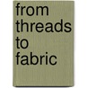 From Threads To Fabric by O.J. Younessi
