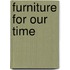 Furniture For Our Time