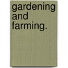 Gardening And Farming. by Ellen Eddy Shaw