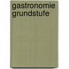 Gastronomie Grundstufe door Wolfgang Hecker
