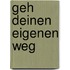 Geh deinen eigenen Weg
