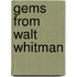 Gems From Walt Whitman