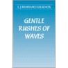Gentle Rushes Of Waves by L.J. Ramsamugh-Knox