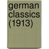 German Classics (1913) by Kuno Francke