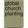 Global Church Planting by Gene Wilson