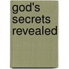God's Secrets Revealed by Cynthia Anne Dahm