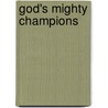 God's Mighty Champions door Kris Coffin Stevenson