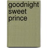 Goodnight Sweet Prince by Chris Davidson