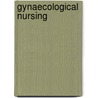 Gynaecological Nursing door Netta Stewart