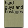 Hard Guys And Hostages door Robert Moore