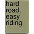 Hard Road, Easy Riding