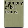 Harmony of Bill Evans. door Jack Reilly