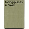 Hiding-Places; A Novel door Allen French