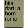 Hila Dart; A Born Romp door Mary Eno Mumford