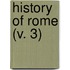History Of Rome (V. 3)