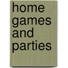 Home Games and Parties by Mrs. Sarah Tys Rorer