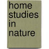 Home Studies In Nature door Mary Treat
