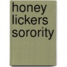 Honey Lickers Sorority door Christian Zanier