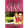 How to Keep a Good Man door Rodney D. Robertson
