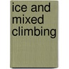 Ice And Mixed Climbing door Will Gadd