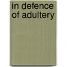 In Defence Of Adultery by Julia Corpus