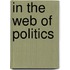 In the Web of Politics
