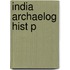 India Archaelog Hist P