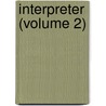 Interpreter (Volume 2) by General Books