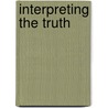 Interpreting The Truth door William Countryman