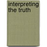 Interpreting The Truth by William Countryman
