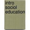 Intro Sociol Education by W.A.C. Stewart