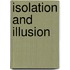 Isolation and Illusion