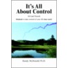 It's All About Control door Randy Ph.D. McDonald
