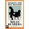 Jacques And His Master door Milan Kondera