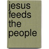 Jesus Feeds The People by Gordon Stowell
